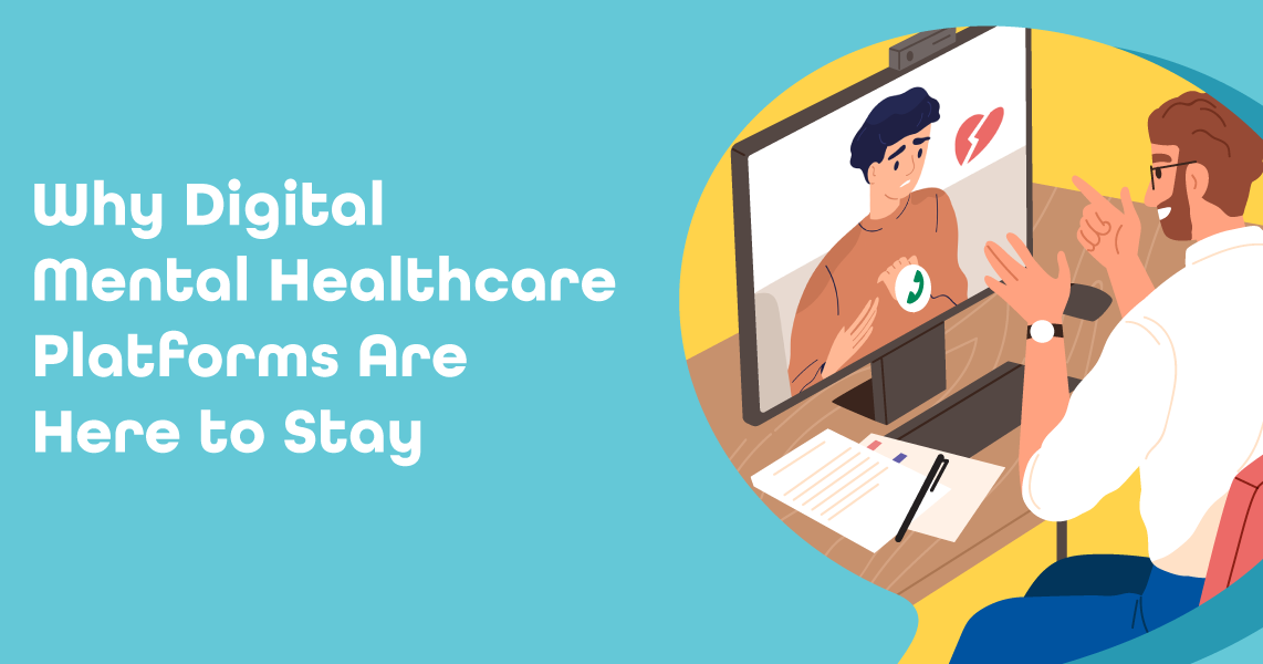 Why Digital Mental Healthcare Is Here To Stay Hey Babbl